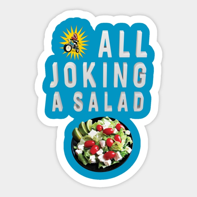 All Joking A Salad Sticker by ANDREAS